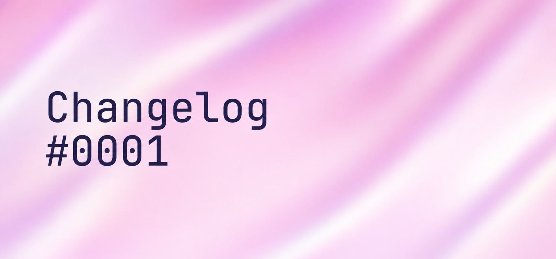 Changelog #0001